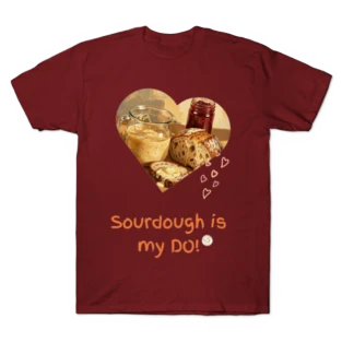 T-shirt with Sourdough makings and a message